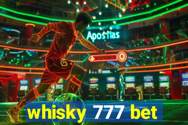 whisky 777 bet